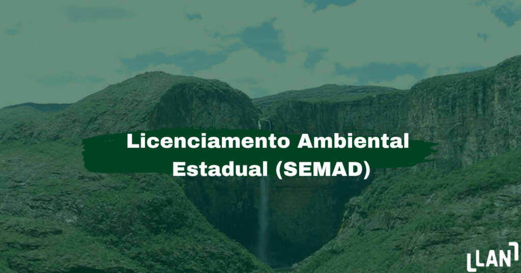 Licenciamento Ambiental Estadual (SEMAD)